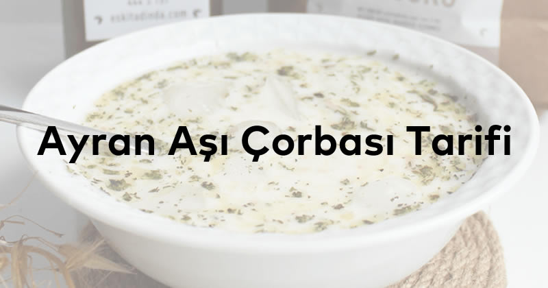 Ayran Aşı Çorbası Tarifi
