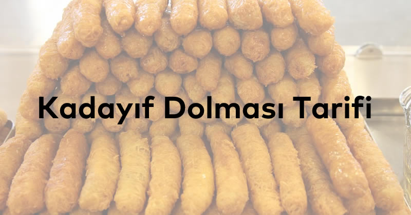 Kadayıf Dolması Tarifi